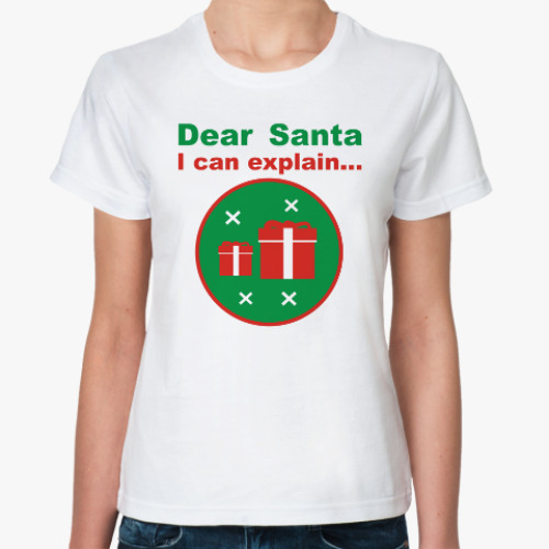 Классическая футболка Dear Santa, I can explain...