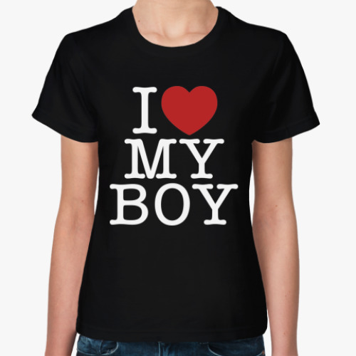 Женская футболка с принтом I love my boy