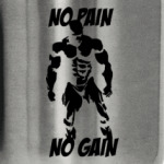 No pain no gain