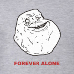Forever alone