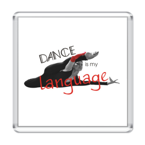 Магнит  Dance is my language