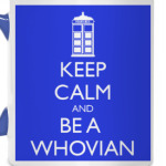 Keep calm and be a whovian