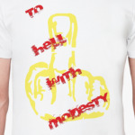 To hell with modesty!
