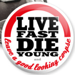 live fast