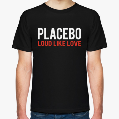 Футболка Placebo Loud Like Love