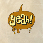 Yeah!