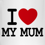 I Love My Mum