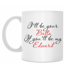 i'll be your Bella...