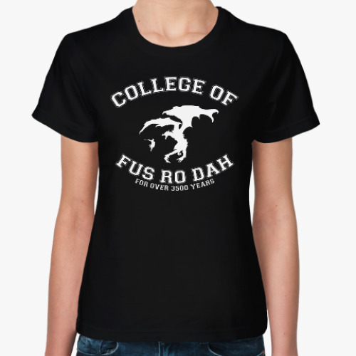 Женская футболка Collese of Fus Ro Dah . Skyrim