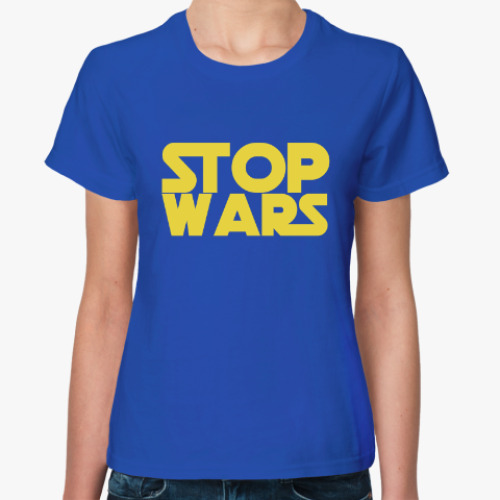Женская футболка Stop Wars