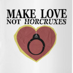 Make Love Not Horcruxes