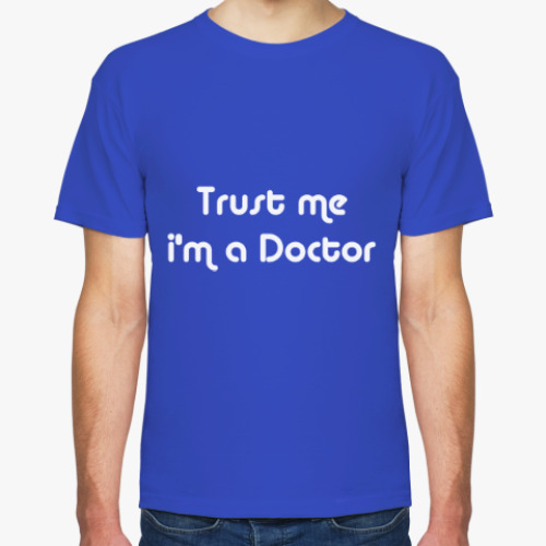 Футболка Trust me i'm a Doctor