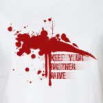Keep your brother alive
