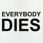 Everybody Dies