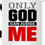 Only GOD can judge ME