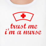 Trust me, I'm a nurse