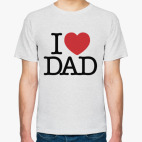 i love dad