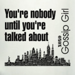 You're nobody until you're talked about