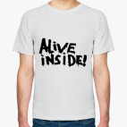 Alive inside