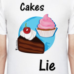 Cakes lie Man!