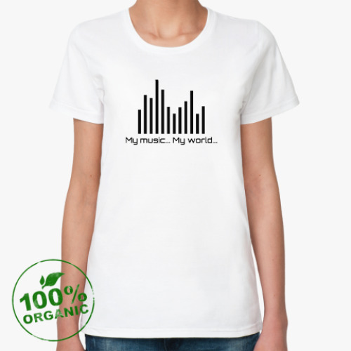 Женская футболка из органик-хлопка My music - my world