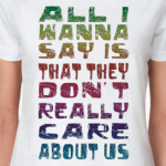 They Don't Care About Us