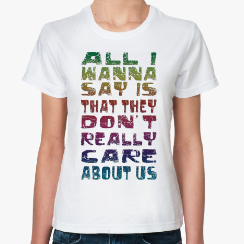 Классическая футболка с принтом They Don't Care About Us