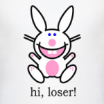 Hi, Loser