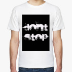 Don't stop