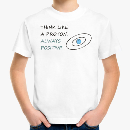 Детская футболка Think positive!