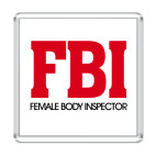 FBI - Female body inspector