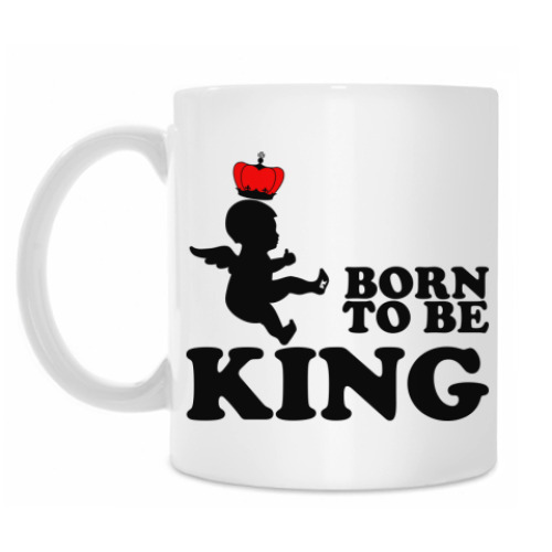 Кружка Born to be King!