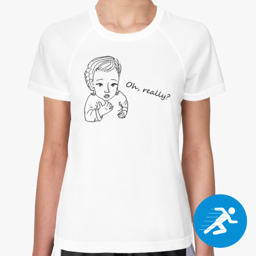 Женская спортивная футболка с принтом  "Oh, really?"