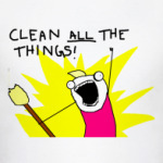 Clean All The Things!