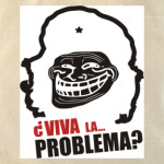 Viva la... problema