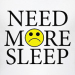 Need more sleep
