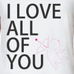 I love all of you