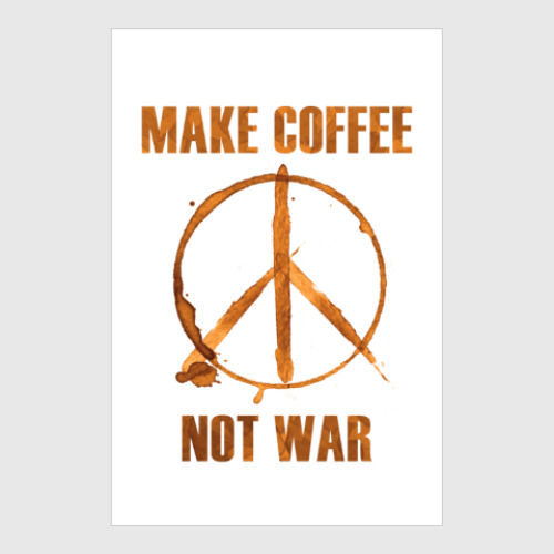 Постер Make Coffee Not War