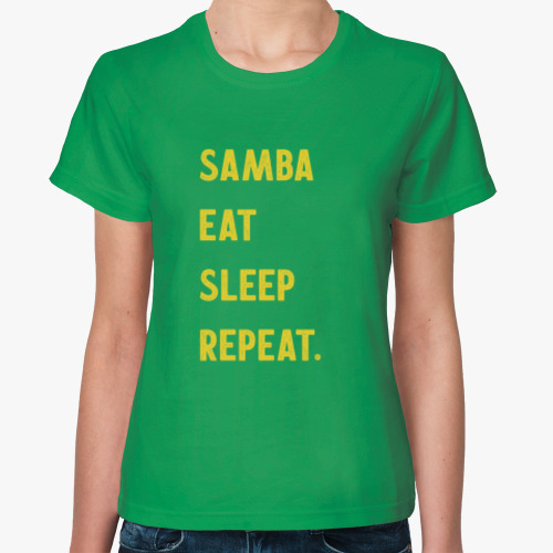 Женская футболка Samba Eat Sleep Repeat.
