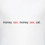 Money. Sex. Cat.