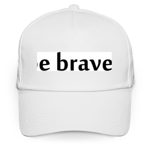 Кепка бейсболка с принтом Будь храбрым.