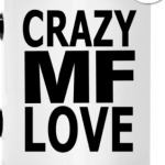 Crazy Love, MF