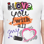 I love you with all my heart