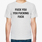 Fuck You You Fucking Fuck