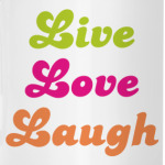 Live Love Laugh