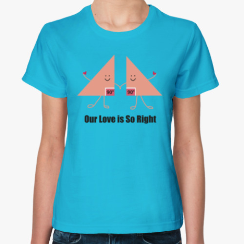 Женская футболка Our love is so right
