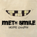 Meth smile - more charm