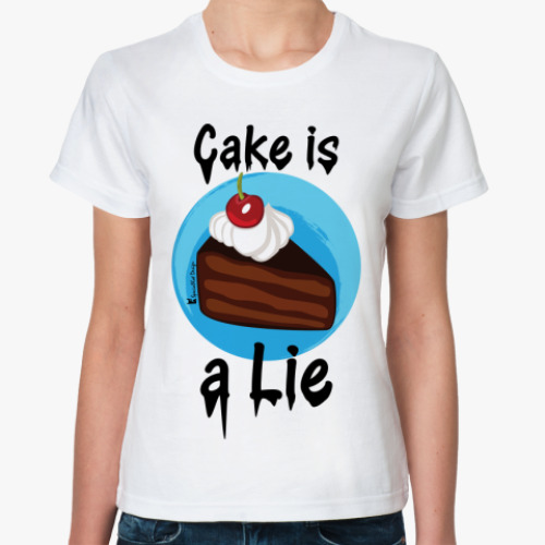 Классическая футболка Cake is a Lie Woman!