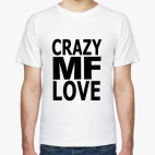 Crazy Love, MF