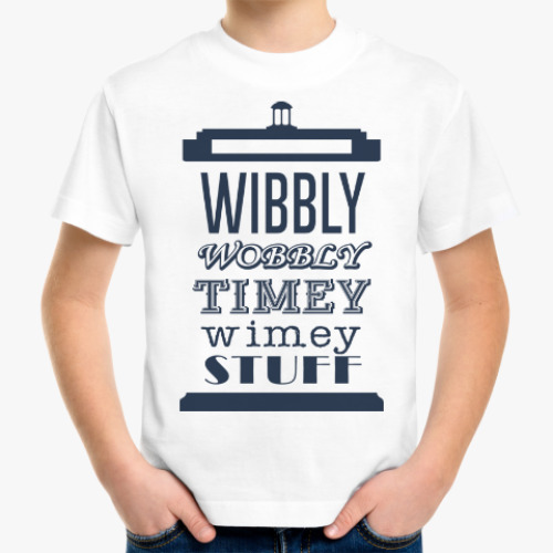 Детская футболка Wibbly Wobbly Timey Wimey Stuf